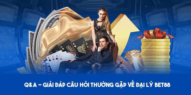 Trả lời thắc mắc liên quan đến đại lý Bet88 