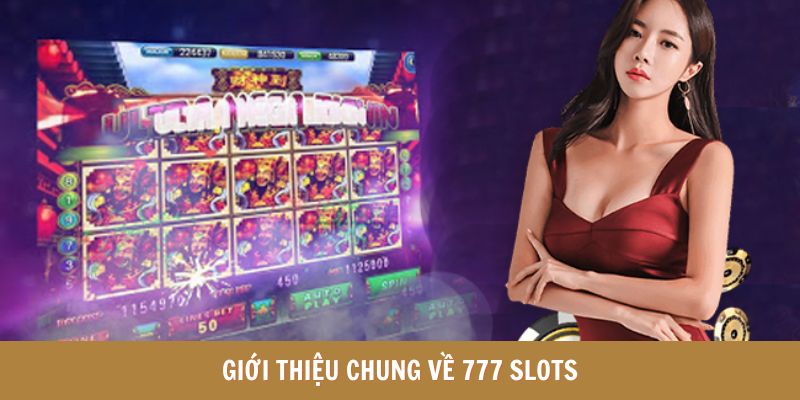 Đôi nét chinh về cửa game 777slots 